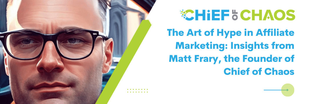 The Art of Hype in Affiliate Marketing