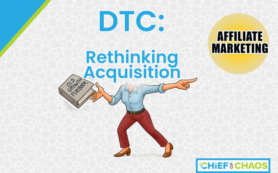 The DTC Growth Crisis: Why It’s Time to Rethink Acquisition