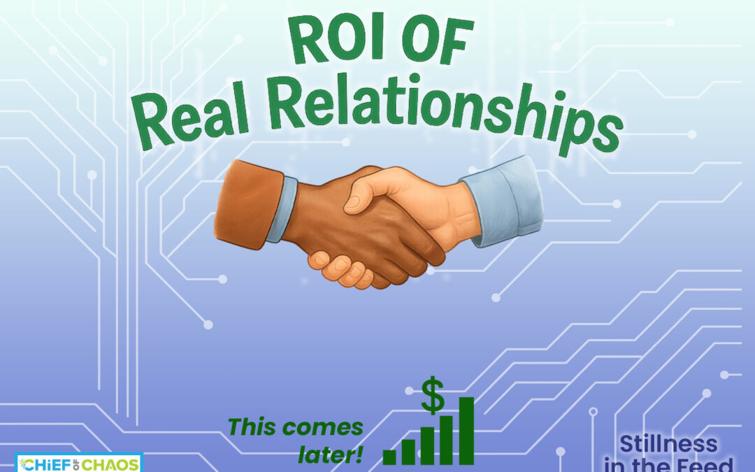 The ROI of Real Relationships