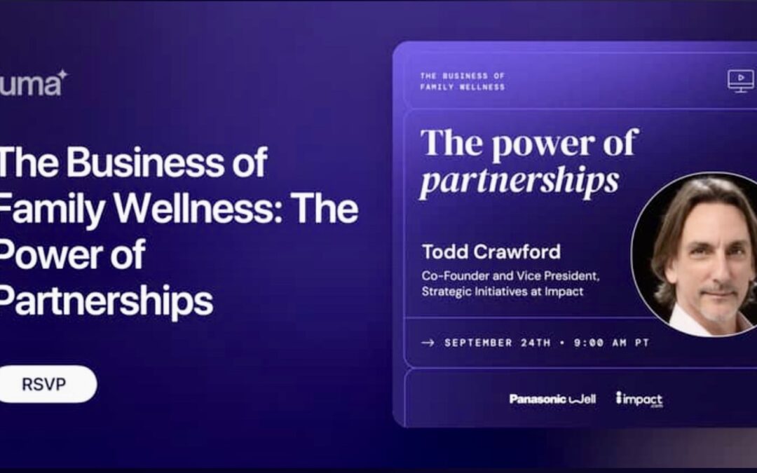 The Power of Partnerships: Live Webinar with Impact’s Founder, Todd Crawford & Matt Frary, CEO of Chief of Chaos (Hosted by Panasonic WELL)