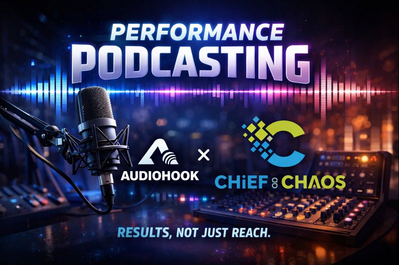 Performance Podcasting - Audiohook x Chief of Chaos