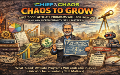 Chief of Chaos Issue #37 — What “Good” Affiliate Programs Will Look Like in 2026 (And Why Incrementality Still Matters)