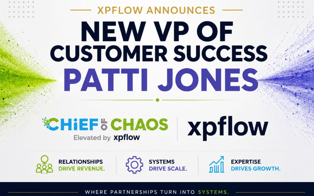 FOR IMMEDIATE RELEASE XPFlow Names Patti Jones Vice President of Customer Success Following Chief of Chaos Acquisition