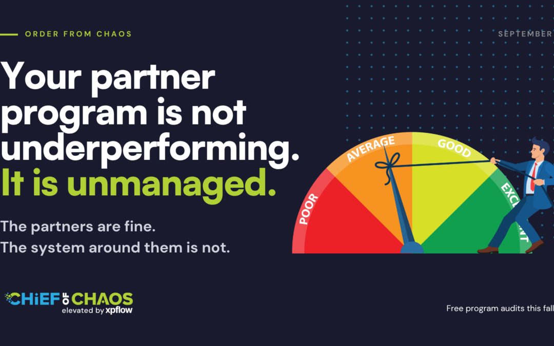 Your Partner Program Isn’t Underperforming. It’s Unmanaged.