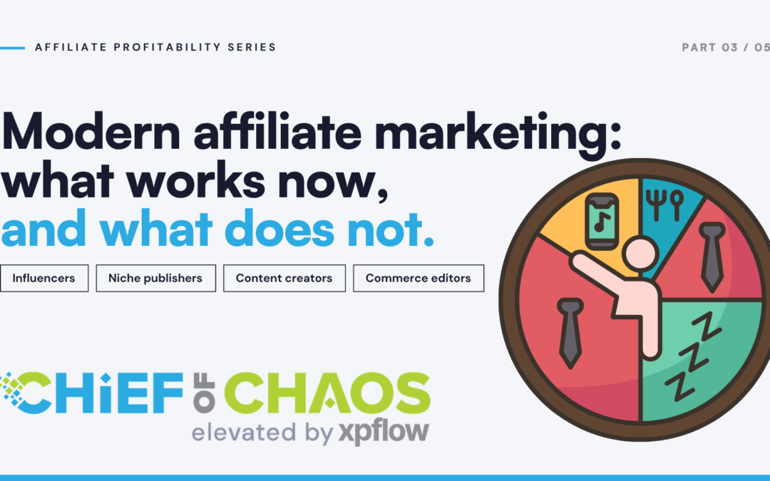 MODERN AFFILIATE MARKETING: What Works Now (and What Doesn’t)