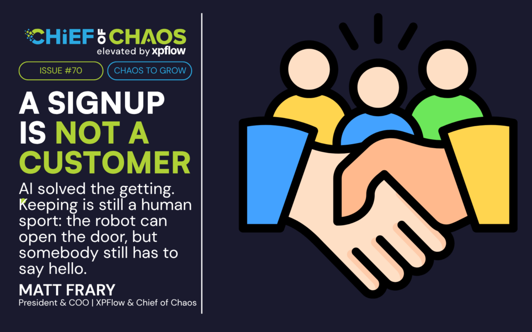 Issue #70: A Signup Is Not a Customer.